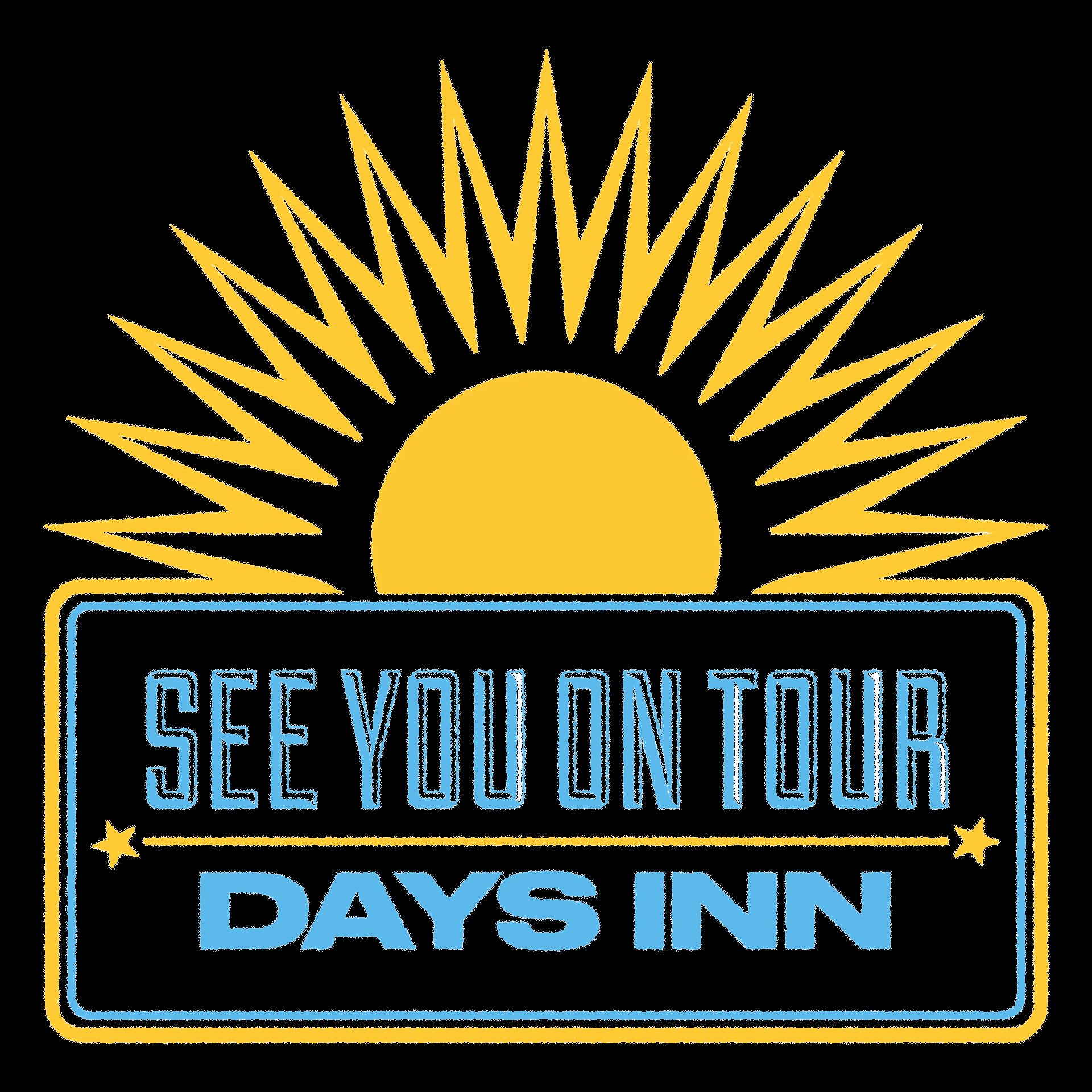 Yellow sun rising over a rectangular sign reading See You On Tour Days Inn with blue and gold borders