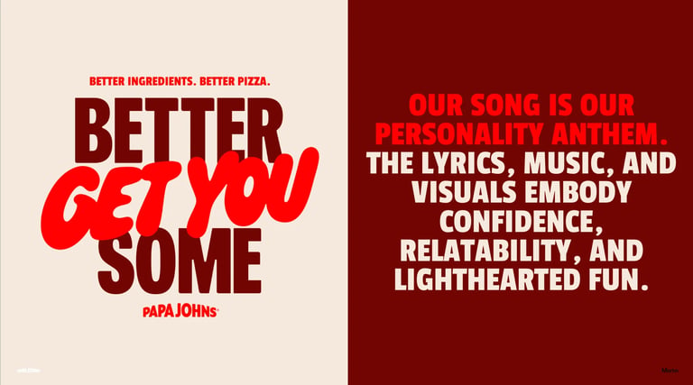 Papa Johns pizza marketing campaign showing Better Get You Some slogan and brand personality anthem describing confidence, relatability, and fun