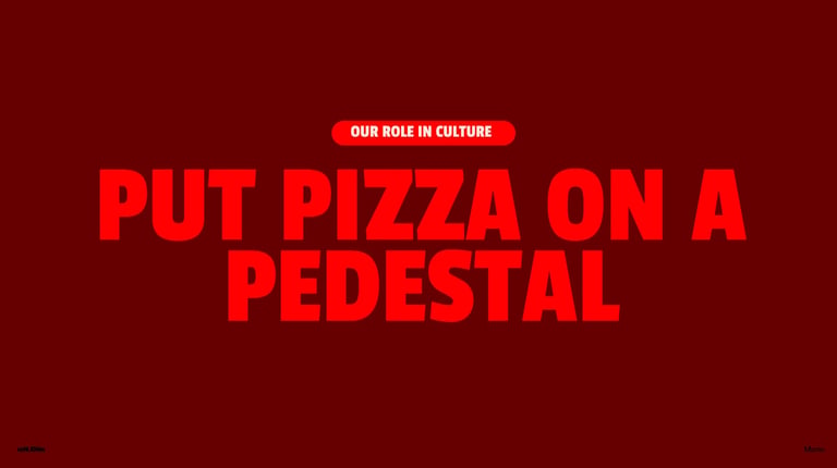 Red text on dark red background reading PUT PIZZA ON A PEDESTAL with OUR ROLE IN CULTURE label above